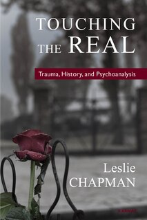 Touching The Real: Trauma, History, And Psychoanalysis
