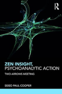 Front cover_Zen Insight, Psychoanalytic Action