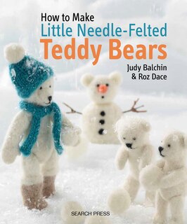 Front cover_How To Make Little Needle-felted Teddy Bears