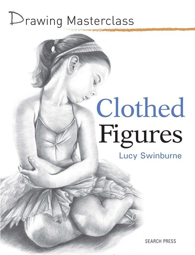 Front cover_Drawing Masterclass: Clothed Figures