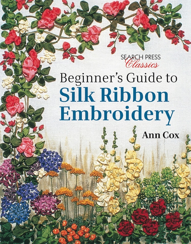 Couverture_Beginner's Guide To Silk Ribbon Embroidery