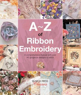 Front cover_A-z Of Ribbon Embroidery