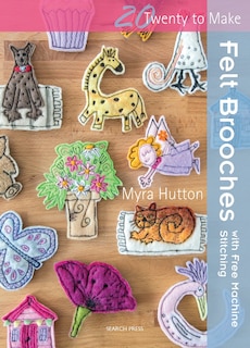 Front cover_Felt Brooches With Free-machine Stitching