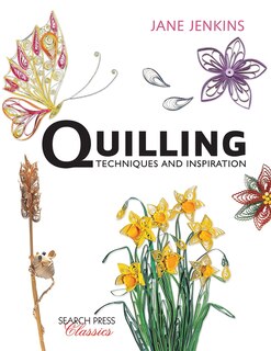 Front cover_Quilling: Techniques And Inspiration