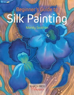 Front cover_Beginner's Guide To Silk Painting