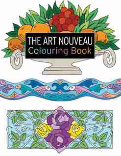 The Art Nouveau Colouring Book: Large And Small Projects To Enjoy de Judy Balchin
