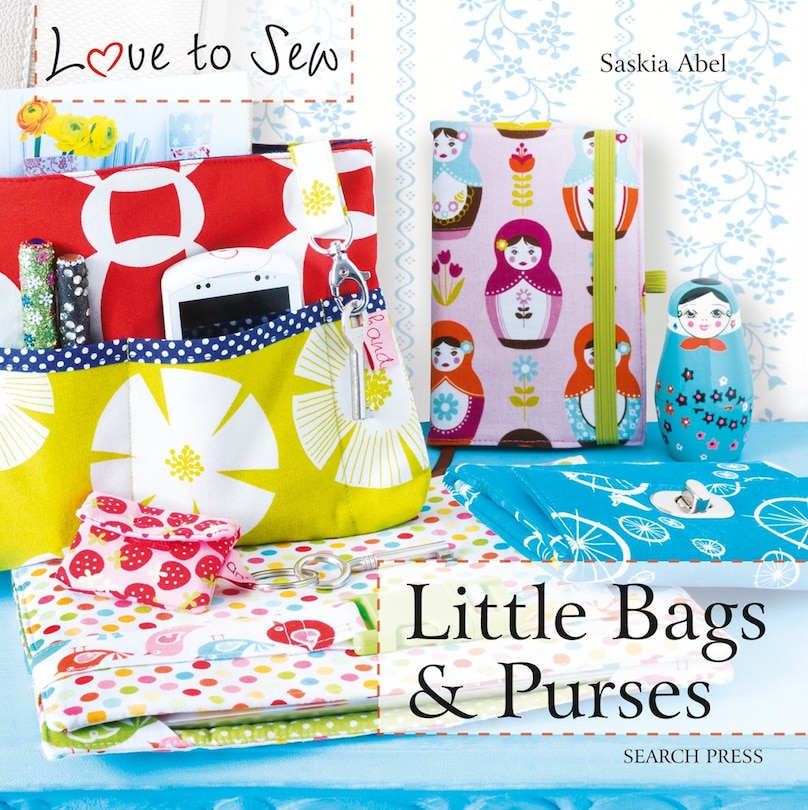 Front cover_Love to Sew: Little Bags & Purses