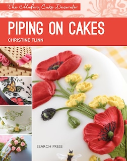 Modern Cake Decorator: Piping On Cakes