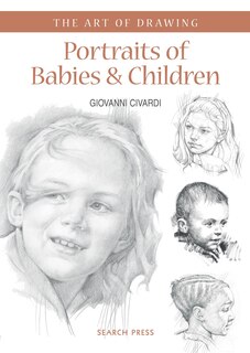 Front cover_Art of Drawing: Portraits of Babies & Children