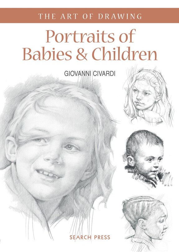 Front cover_Art of Drawing: Portraits of Babies & Children