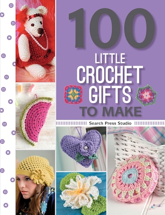 100 Little Crochet Gifts To Make