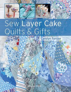 Front cover_Sew Layer Cake Quilts And Gifts