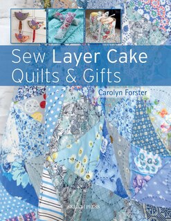 Sew Layer Cake Quilts And Gifts