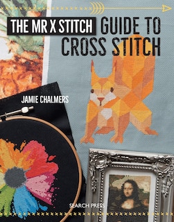 Front cover_Mr X Stitch Guide to Cross Stitch, The
