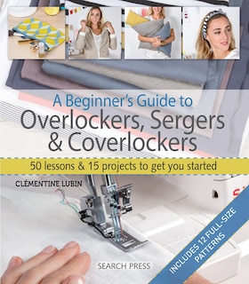 Front cover_A Beginner's Guide to Overlockers, Sergers & Coverlockers