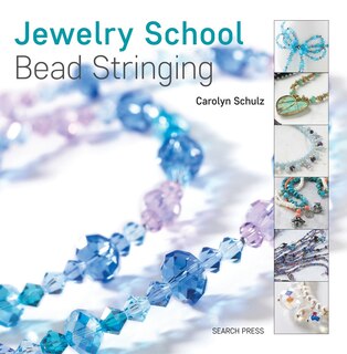 Front cover_Jewelry School: Bead Stringing