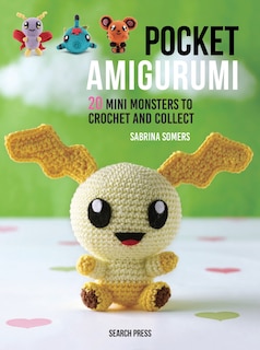 Pocket Amigurumi: 20 Mini Monsters To Crochet And Collect