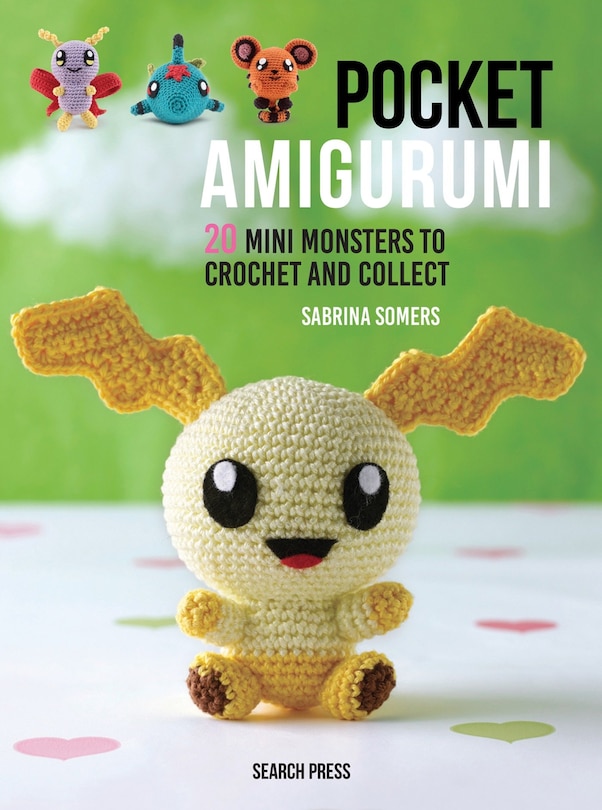 Pocket Amigurumi: 20 Mini Monsters To Crochet And Collect