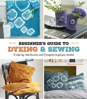 Front cover_A Beginner's Guide To Dyeing And Sewing