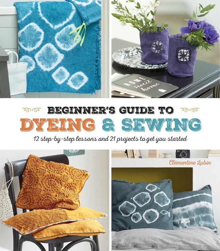 Front cover_A Beginner's Guide To Dyeing And Sewing