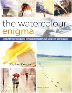 The Watercolour Enigma: A Complete Painting Course Revealing The Secrets And Science Of Watercolour de Stephen Coates