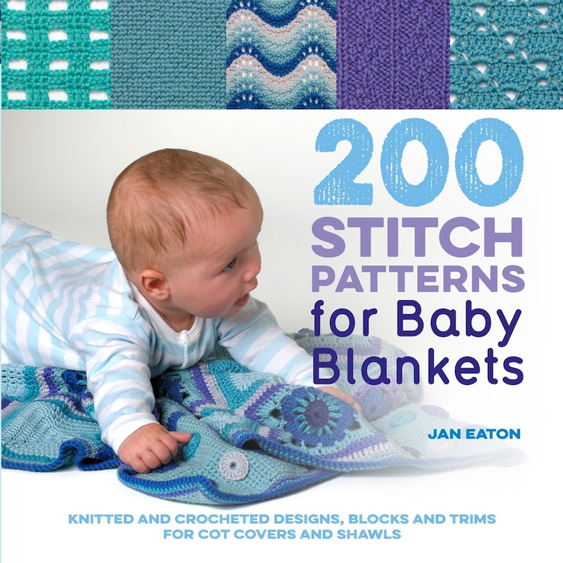 Front cover_200 Stitch Patterns For Baby Blankets