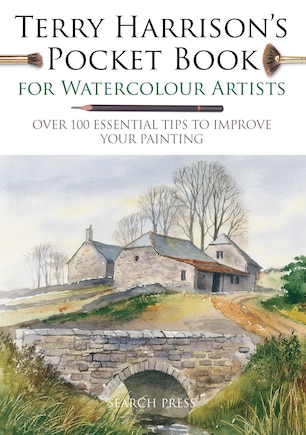 Terry Harrison's Pocket Book For Watercolour Artists: Over 100 Essential Tips To Improve Your Painting