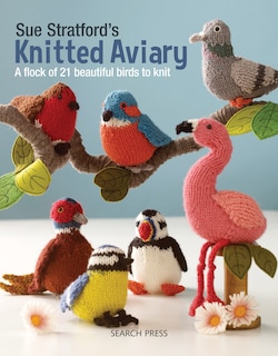 Front cover_Sue Stratford's Knitted Aviary