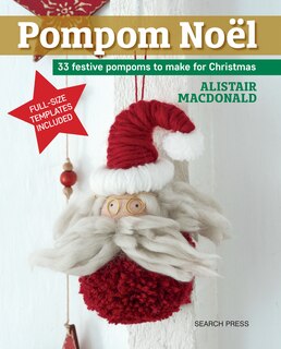 Pompom Noel: 33 Festive Pompoms To Make For Christmas