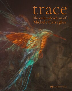 Front cover_Trace - The Embroidered Art Of Michele Carragher