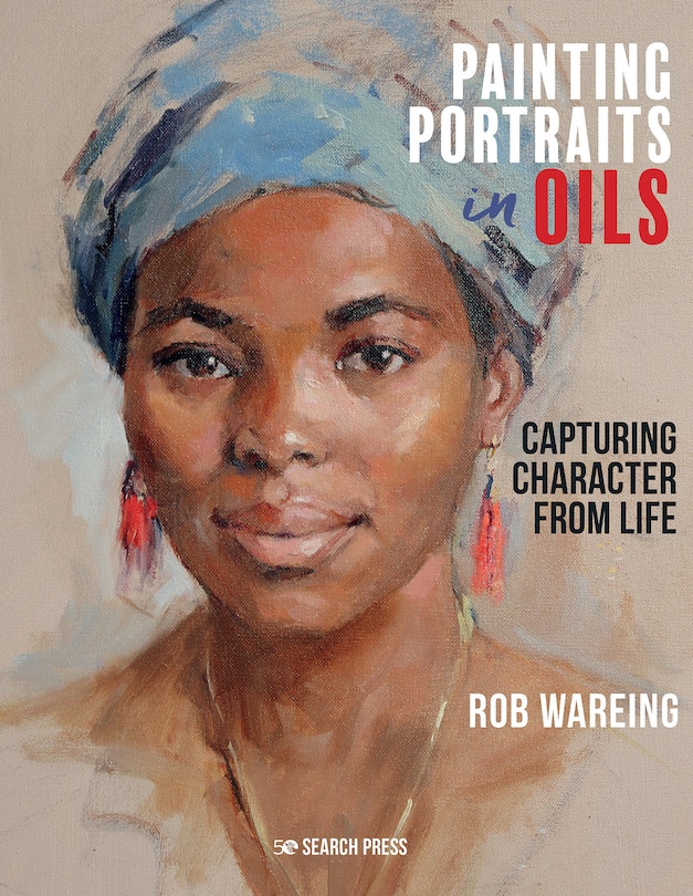 Painting Portraits In Oils: Capturing Character From Life