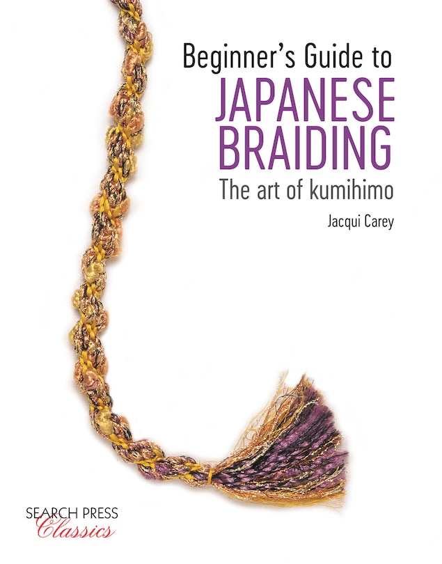 Beginner’s Guide to Japanese Braiding: The Art Of Kumihimo