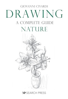 Drawing- A Complete Guide: Nature