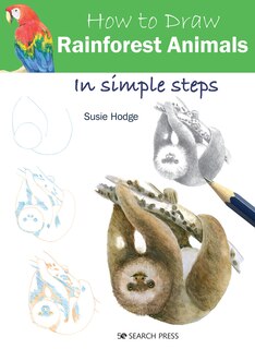 Front cover_How To Draw Rainforest Animals In Simple Steps
