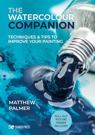 The Watercolour Companion: Techniques & tips to improve your painting