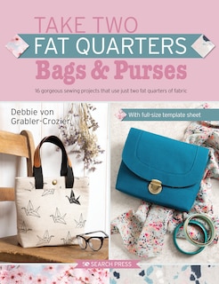 Front cover_Take Two Fat Quarters: Bags & Purses