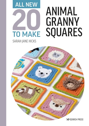 All-new Twenty To Make: Animal Granny Squares