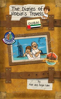 Front cover_The Diaries of Robin's Travels: Dubai