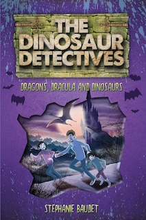 Front cover_The Dinosaur Detectives in Dracula, Dragons and Dinosaurs