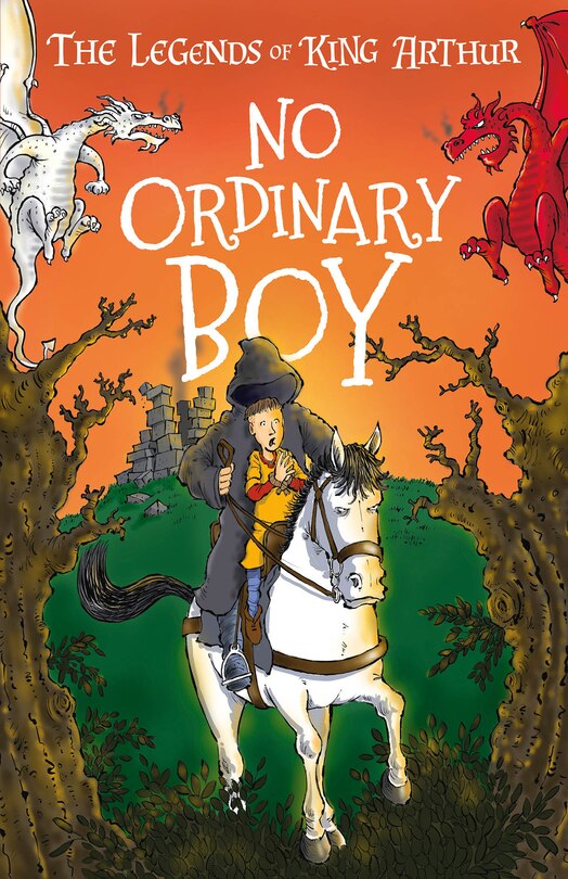 Front cover_The Legends of King Arthur: No Ordinary Boy