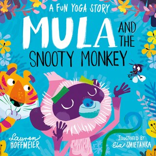 Couverture_Mula And The Snooty Monkey: A Fun Yoga Story