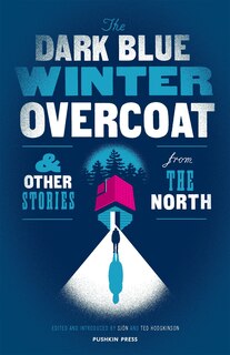 Front cover_The Dark Blue Winter Overcoat And Other Stories From The North