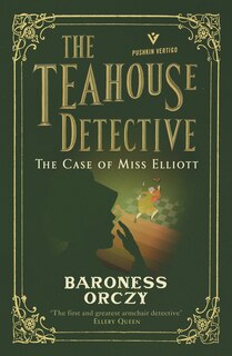 The Case Of Miss Elliott: The Teahouse Detective: Volume 2