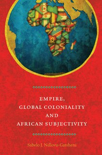 Couverture_Empire, Global Coloniality And African Subjectivity