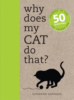Front cover_Why Does My Cat Do That?