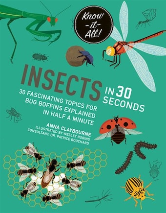 Insects In 30 Seconds: 30 Fascinating Topics For Bug Boffins Explained In Half A Minute