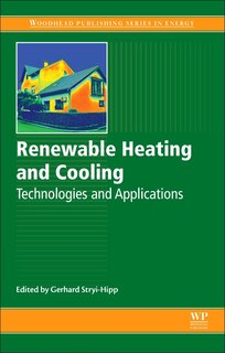 Renewable Heating And Cooling: Technologies And Applications