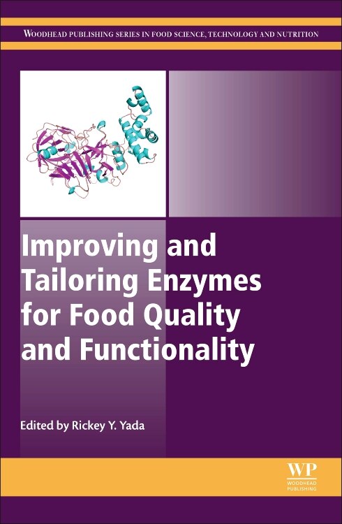Front cover_Improving And Tailoring Enzymes For Food Quality And Functionality