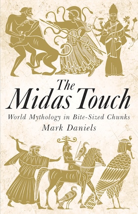 The Midas Touch: World Mythology in Bite-sized Chunks