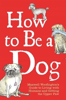 Couverture_How To Be A Dog